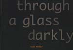 Through a Glass Darkly